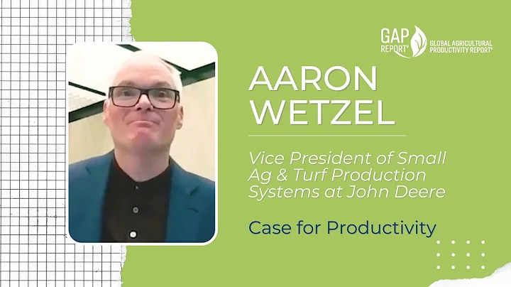 John Deere's Aaron Wetzel on Agricultural Producti...