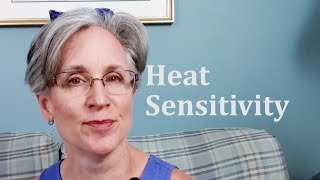Heat Sensitivity (HOW TO BEAT THE HEAT WITH CHRONIC ILLNESS)
