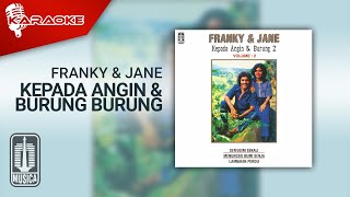 Franky \u0026 Jane - Kepada Angin \u0026 Burung Burung (Official Karaoke Video)