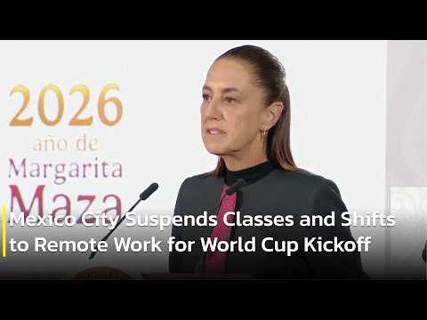 Mexico City Suspends Classes Ahead of World Cup Opener | AC1P