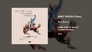 Bad Bunny - BABY NUEVA (Clean version)