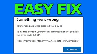 How To Fix Your Organization Has Disabled This Device Error Code 135011