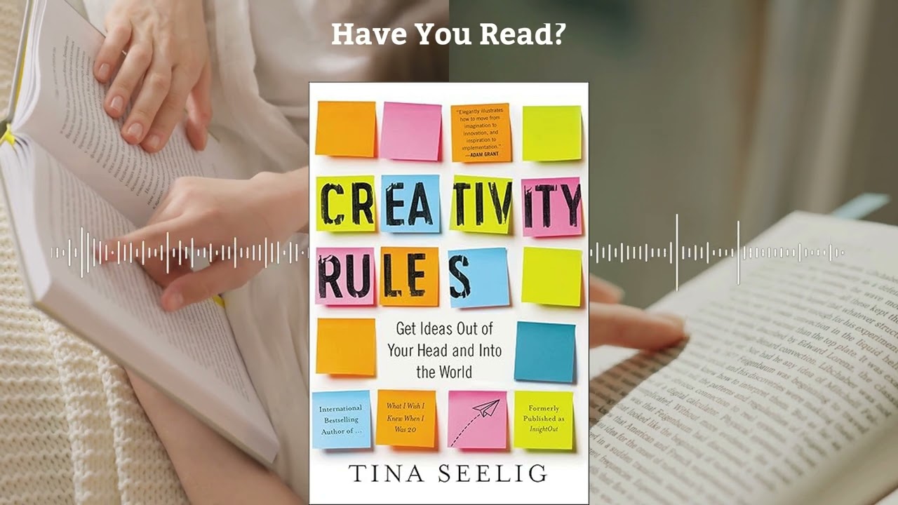 Creativity Rules by Tina Seelig | Unlock Your Creative Genius - Book Summary