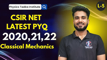 Csir net pyqs 2020,2021,2022 | New Pyqs Series Lec 05 | Classical Mechanics Latest Pyq