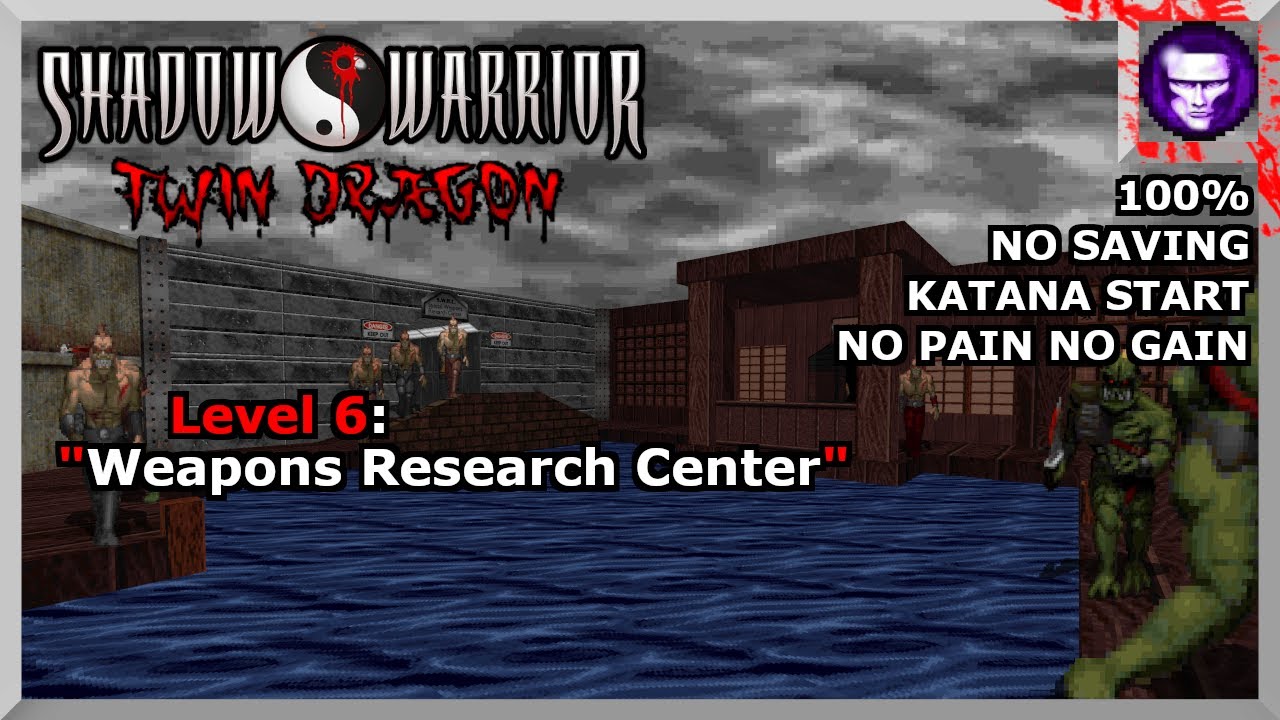 Shadow Warrior Twin Dragon NPNG 100% Level 6: "Weapons Research Center"