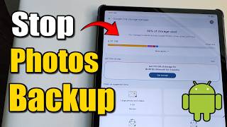 How to Stop Google Photos Backup on Android Tablet/Phone