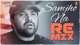 Samjho Na (Remix) | Himesh Reshammiya | Aap Ka Surroor