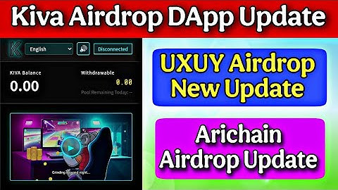 UXUY Wallet Airdrop New Update | Kiva Airdrop DApp Update | Arichain Airdrop Update 