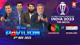 Details The Pavilion | AFGHANISTAN vs NETHERLANDS (Pre-Match) Expert Analysis | 3 November 2023 | A Sports Update