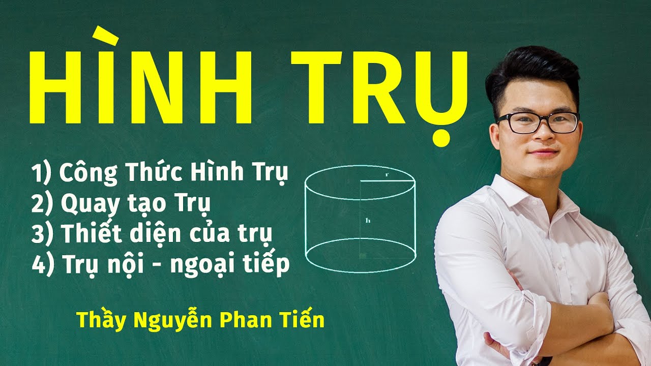 Hình Trụ (Toán 12) - Full Dạng | Thầy Nguyễn Phan Tiến - youtube