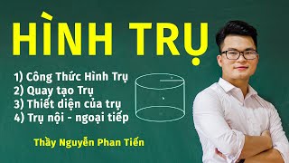 Hình Trụ  (Toán 12) - Full Dạng |  Thầy Nguyễn Phan  Tiến