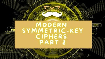 Modern Symmetric-Key Ciphers Part 2: Feistel, Non-Feistel Ciphers & DES
