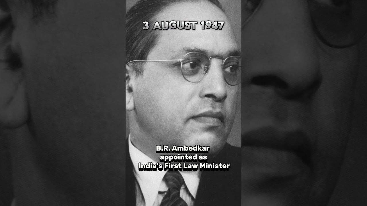 B.R. Ambedkar: Appointed as India's First Law Minister | August 3, 1947 | Yatish Yadav