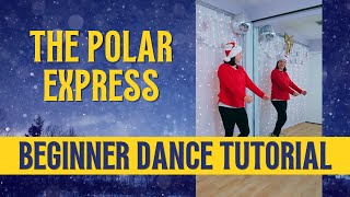 🚂 "The Polar Express" Dance 🚂 BEGINNER DANCE TUTORIAL 🎄 Step-By-Step Christmas Dance 🎄