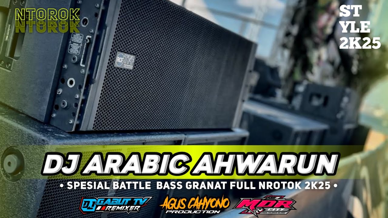 DJ ARABIC AHWARUN TRAP BATTLE X BASS GRANAT FULL NROTOK STYLE 2025 • cocok buat bahan battle mu 🔥•