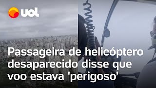 Passageira de helicóptero desaparecido mostrou neblina e disse que voo estava 'perigoso' screenshot 4