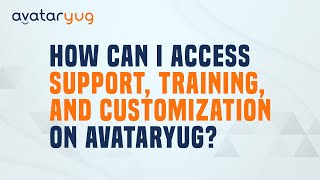 How can I access support, training, and customization on Avataryug? | Avataryug FAQ Series
