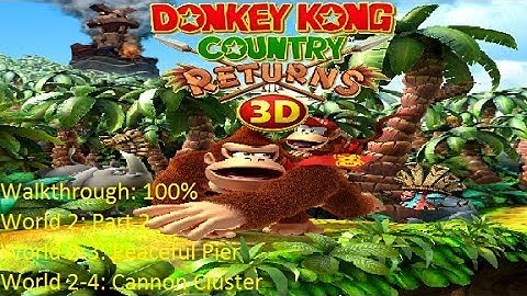 Donkey Kong Country Returns 3D - 100% - Walkthrough - World 2 Part 2