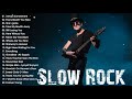 Best Slow Rock Rock Ballads 70' 80' 90' Playlits - Scorpions, Led Zeppelin, Bon Jovi, U2, Aerosmith