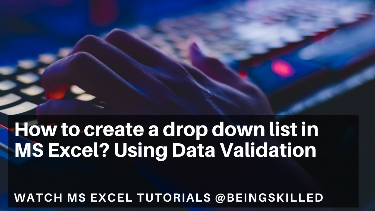 How to create a drop down list in MS Excel? Using Data Validation in MS ...