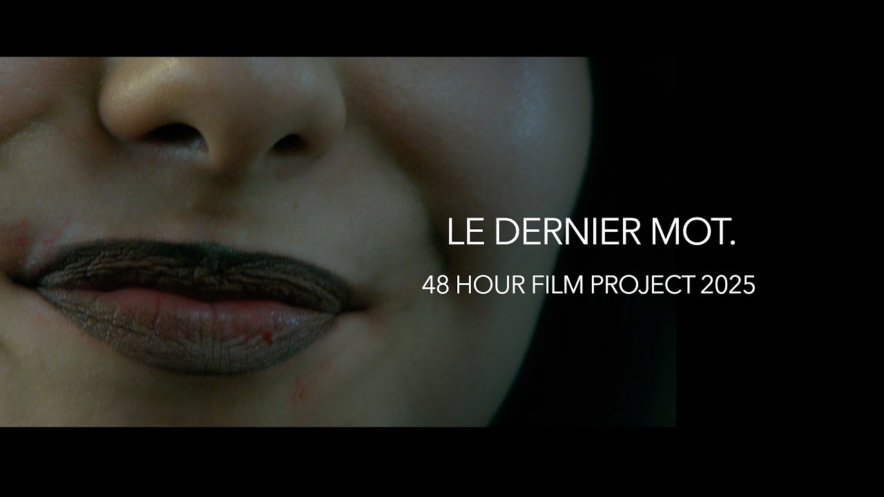 LE DERNIER MOT - 48 Hour Film Project HDF