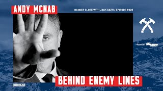Andy McNab: Behind Enemy Lines  Danger Close with Jack Carr