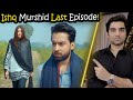 Ishq murshid last episode 32 part 1  part 2 review by mr noman aleem  hum tv drama 2023