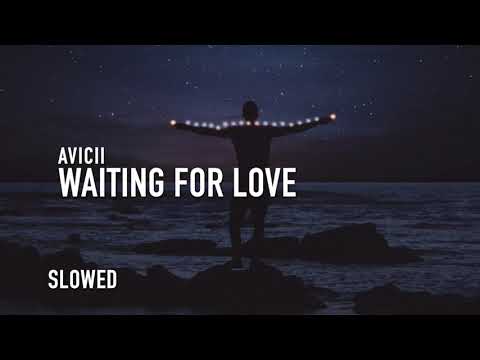 Waiting For Love Slowed To Perfection Avicii