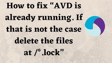 How to fix "AVD is already running. If that is not the case delete the files at /*.lock"