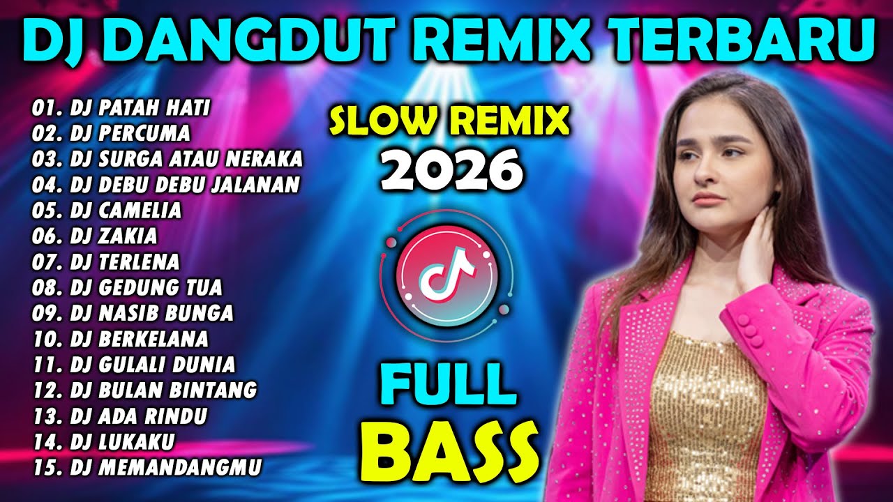 DJ DANGDUT REMIX TERBARU 2026 FULL BASS || DJ PATAH HATI | DJ PERCUMA