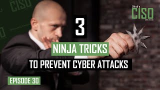 How to Prevent Cyber Attacks in 2021 (3 Ninja Tricks for CISO's)