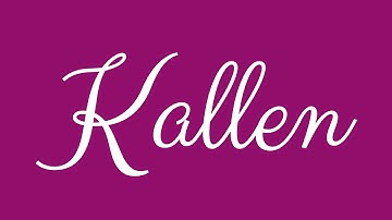 Learn how to Write the Name Kallen Signature Style in Cursive Writing