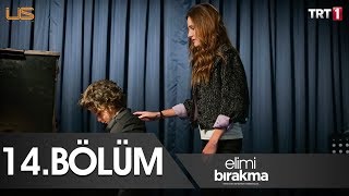 Elimi Bırakma 14. Bölüm