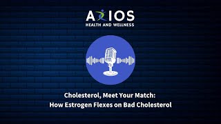 Cholesterol, Meet Your Match How Estrogen Flexes On Bad Cholesterol