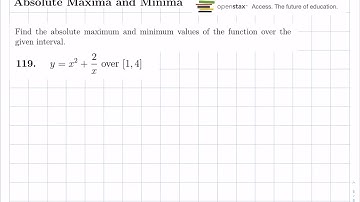 Finding the max and min of a function over a closed interval. Openstax Calc. Vol. 1 4.3 #119.
