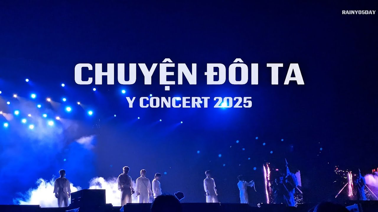 CHUYỆN ĐÔI TA - Tân Binh Toàn Năng - Y Concert 2025