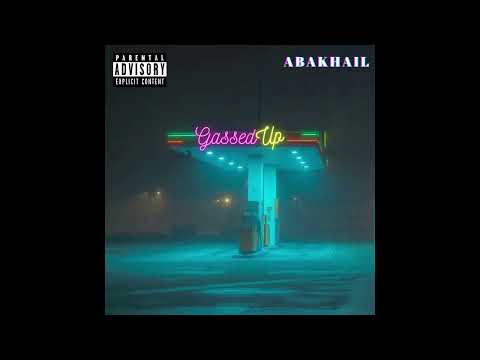 Gassed Up - Abakhail