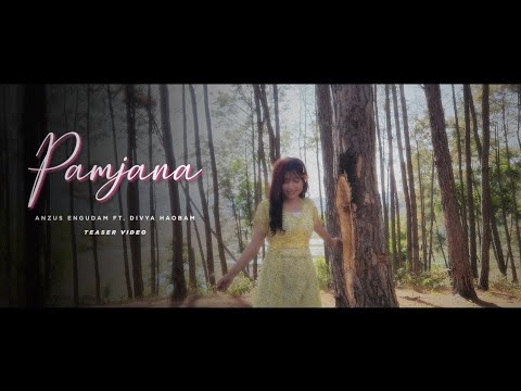 PAMJANA || Anzus Engudam, Divya Haobam || Teaser video