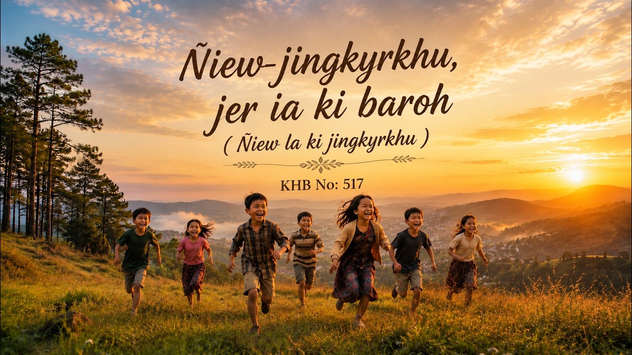 Ñiew jingkyrkhu, jer ia ki baroh | KHB No.517 - YouTube