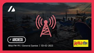 Wild FM 99.1 General Santos - Radio Aircheck (03.02.2023)