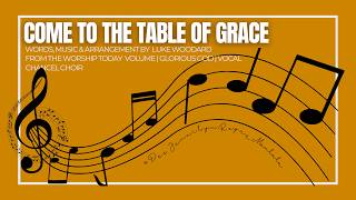 Come To The Table Of Grace With Lyric Vocal