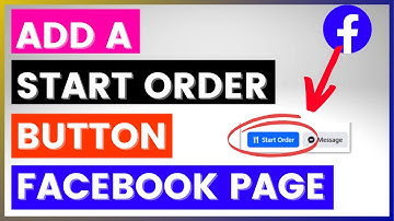 How To Add A Start Order Button To A Facebook Page? [in 2025]
