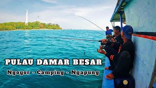 Explore Pulau Damar Besar - Camping, Mancing Ngoyor, Dasaran & Ngapung di lautan