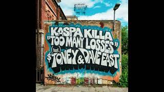 Kaspa Killa  Too Many Losses feat toney U0026 Dave East
