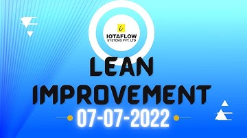 IOTAFLOW | Lean Improvements 7 JULY 22 #leaninhindia