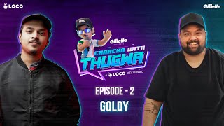 Charcha With Thugwa S3 | Episode 2 - The Man behind the scenes  @8bitGoldygg   | A Loco Original
