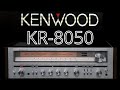 Kenwood KR-8050. Restoration Repair & Testing Of A Classic Old Stereo Receiver. AM, FM, Phono, Tape