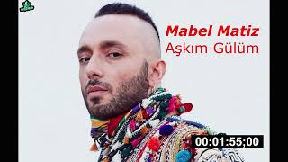 Mabel Matiz - Aşkım Gülüm (Türkçe Müzik)