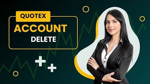 কিভাবে Quotex একাউন্ট ডিলেট করবেন। How to Delete Quotex Account