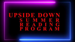 Return of the Upside Down Summer Reading Program